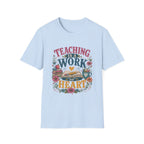 Teaching Work of Heart T-Shirt