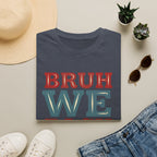 Bruh We Back T-Shirt