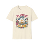 Teaching Work of Heart T-Shirt