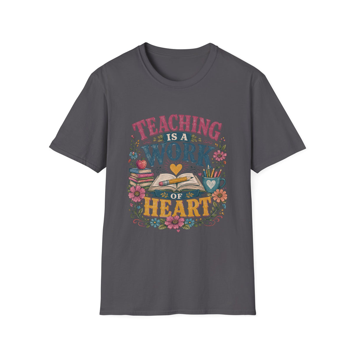 Teaching Work of Heart T-Shirt
