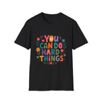 You Can Do Hard Things T-Shirt